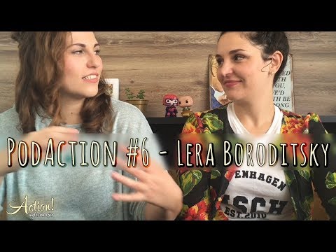 PodAction #6 - Lera Boroditsky