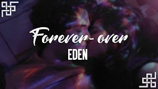 EDEN // forever/over {sub español}