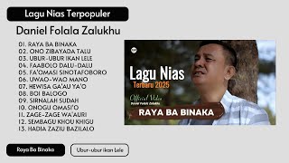 Download lagu RAYA BA BINAKA - Daniel Folala Zalukhu || KUMPULAN LAGU NIAS TERBARU | LAGU NIAS VIRAL TERBARU 2025 mp3