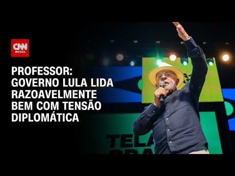 Governo Lula lida razoavelmente bem com tensão diplomática, diz especialista | WW