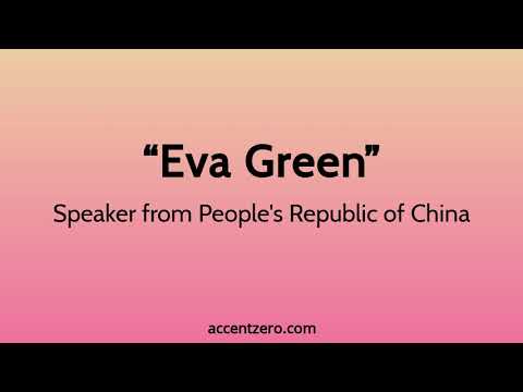 Pronounce "Eva Green" - Chinese accent vs. native U.S.
