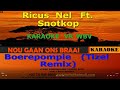READ DESCRIPTION - Ricus Nel - Boerepompie Ft Snotkop (Tizel Remix) KARAOKE VR WBV