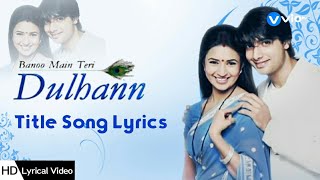 Banoo Main Teri Dulhann - Title Song  Banoo Main T