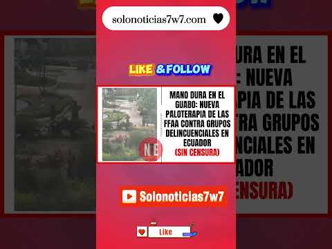 Mano Dura en El Guabo: Nueva Paloterapia de las FFAA Contra Grupos Delincuenciales en Ecuador