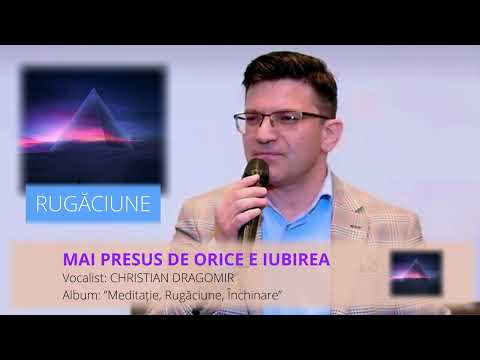 MAI PRESUS DE ORICE E IUBIREA | CHRISTIAN DRAGOMIR