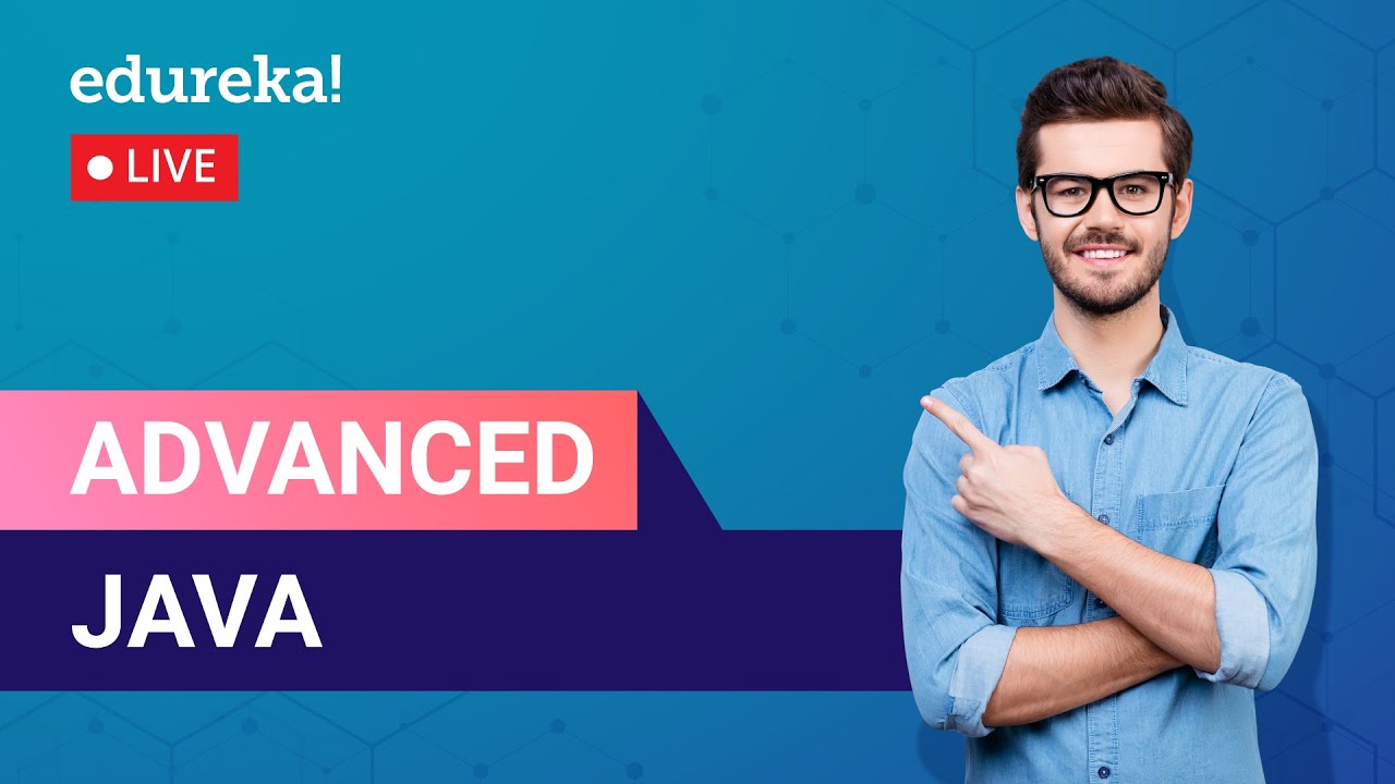 Advanced Java | J2EE, Java Servlets, JSP, JDBC | Java  Training | Edureka | Java Live - 1
