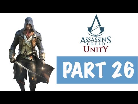 Assassin's Creed Unity Walkthrough Gameplay Part 26 No Commentary PS4 Xbox One PC