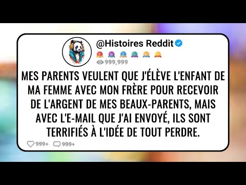 Mes Parents Veulent Que J'élève L'enfant De Ma Femme Avec Mon Frère Pour Recevoir De L'argent...