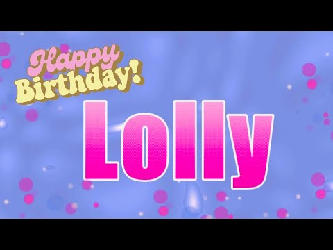 Happy Birthday LOLLY 😊🎉🎂