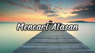 Download lagu MENCARI ALASAN - EXIST (LIRIK) mp3