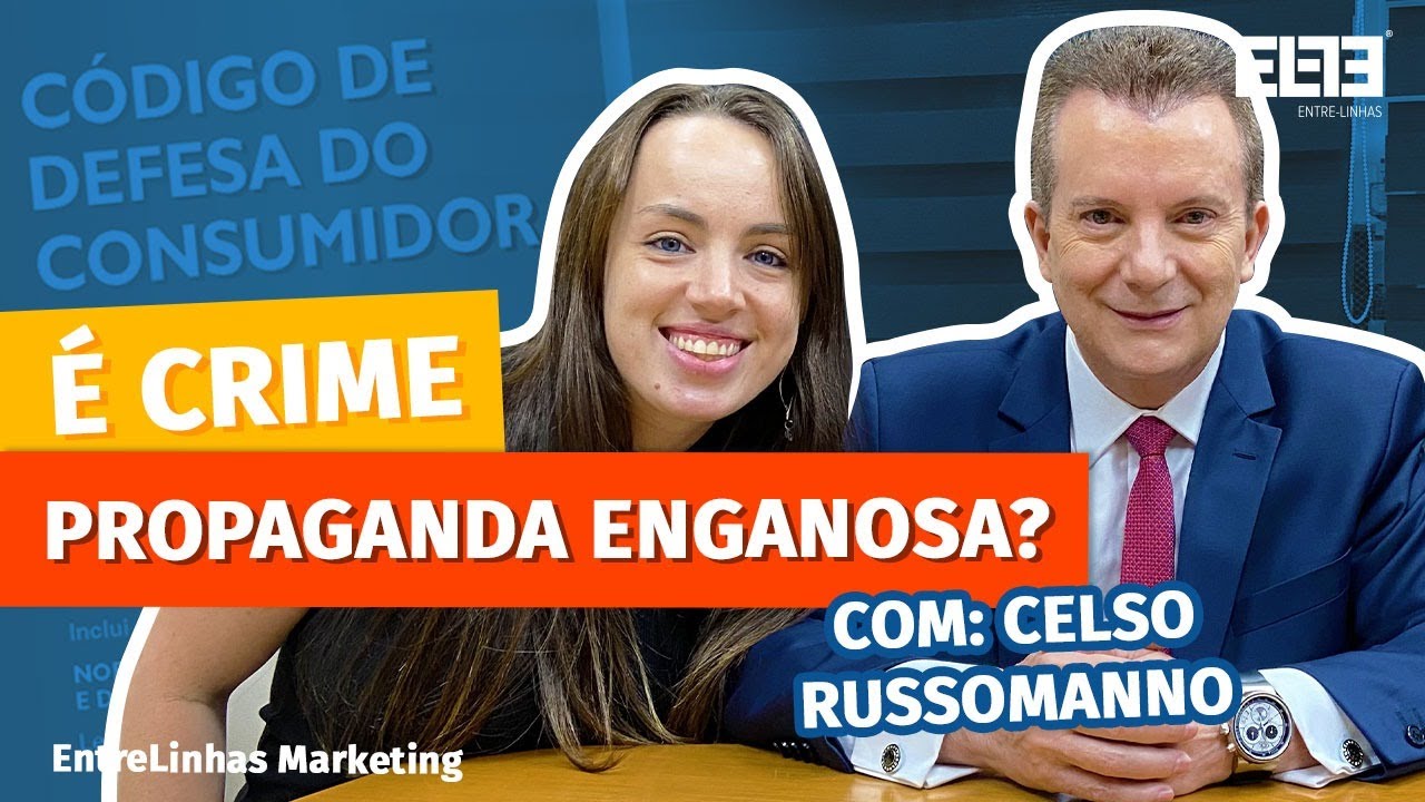 Propaganda enganosa é crime? feat. Celso Russomanno | EntreLinhas Marketing