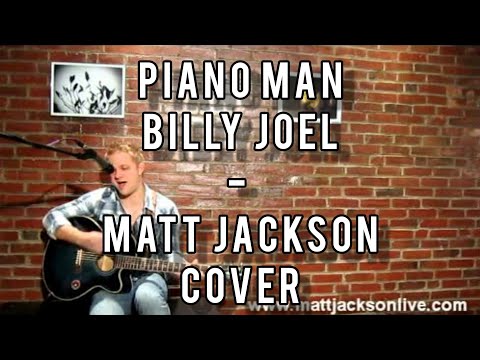 Piano Man - Billy Joel (Matt Jackson acoustic cover)