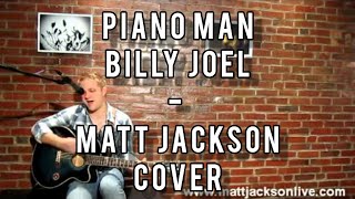 Piano Man - Billy Joel (Matt Jackson acoustic cover)