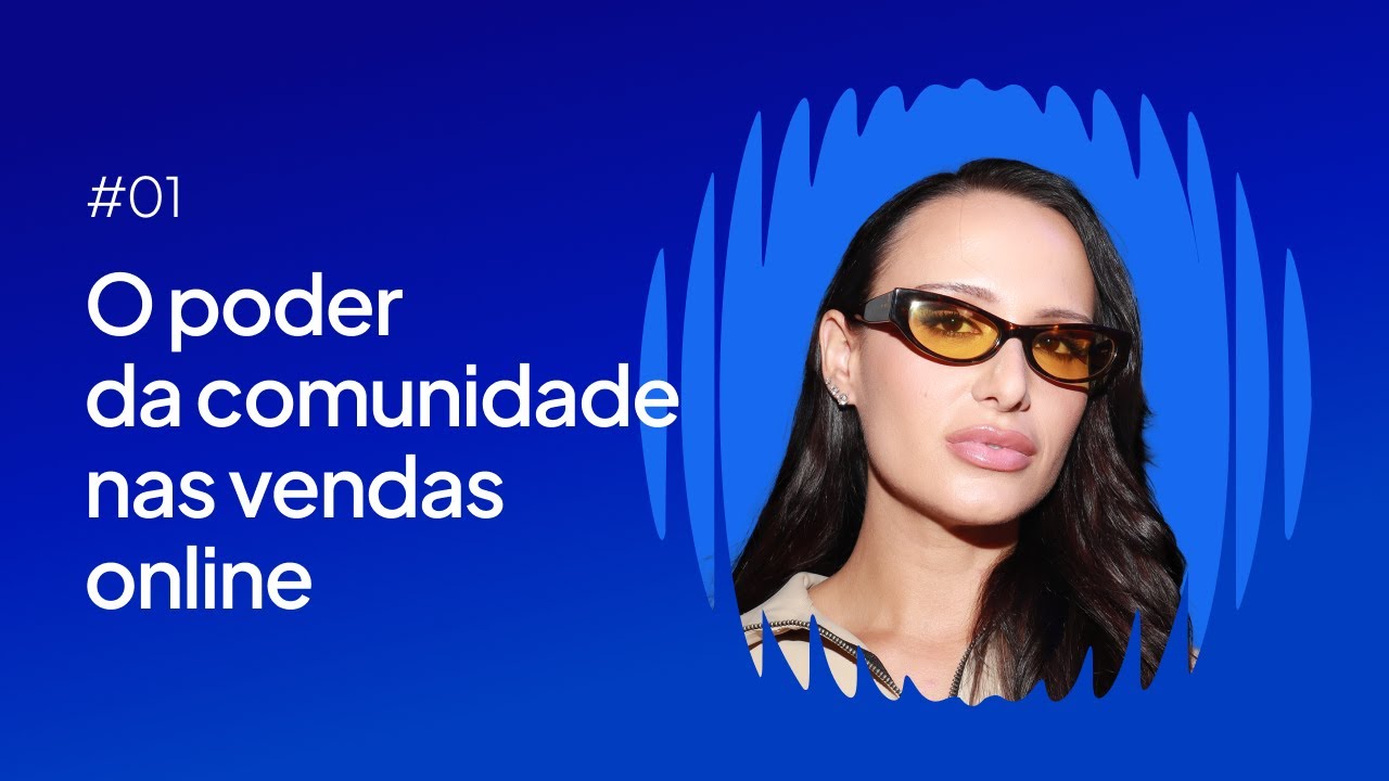 #01 - O PODER das COMUNIDADES nas vendas online, com MARCELA CARRASCO