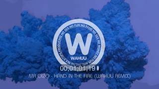 Mr Oizo - Hand in the fire (Wahuu Remix)