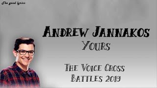 Andrew Jannakos - &quot;Yours&quot; (Lyrics) -The Voice Cross Battles 2019