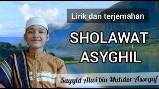 Download lagu sholawat asyghil (lirik dan terjemahan) - Alwi Assegaf mp3