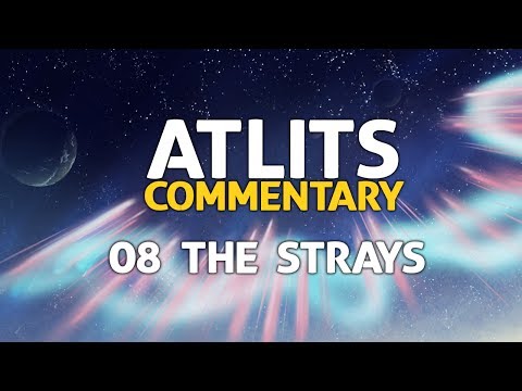 ATLITS Commentary - 08 The Strays