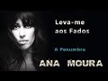 Ana Moura *Leva-me aos Fados #04* A Penumbra ...