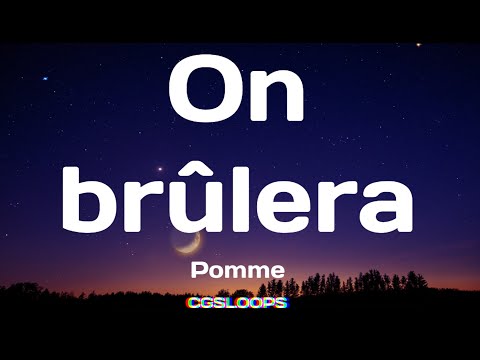 Pomme  - On brûlera 1 Hour (Lyrics)