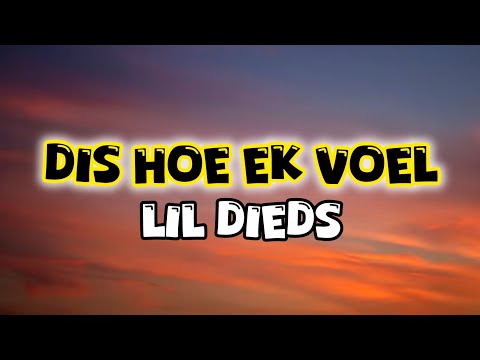 LiL Dieds - Dis Hoe Ek Voel. (Lyrics)
