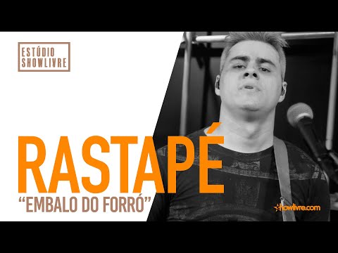 Rastapé - Embalo Do Forró - Ao Vivo no Estúdio Showlivre 2019
