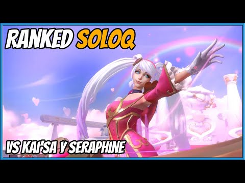 LoL | Ranked SoloQ - vs Kai'Sa y Seraphine