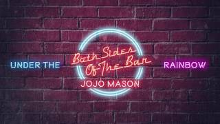 JoJo Mason “Under The Rainbow” (Official Audio)