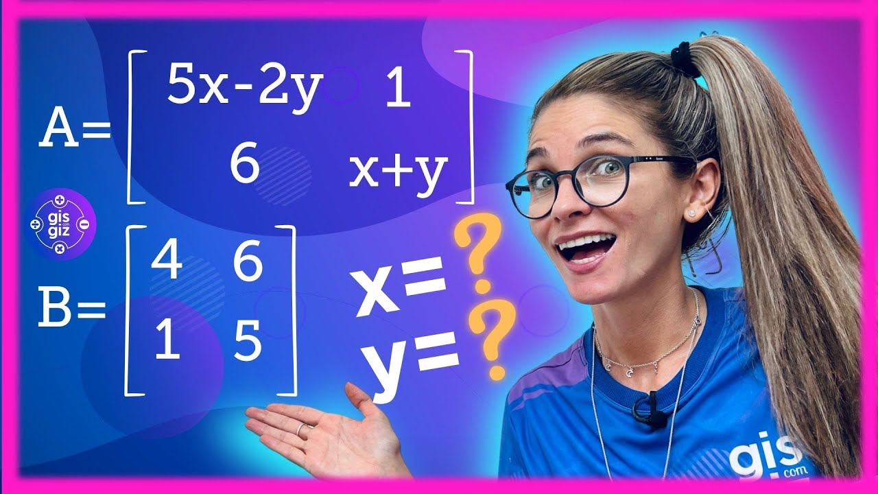 IGUALDADE DE MATRIZES #06