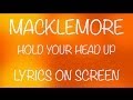 MACKLEMORE - hold your head up - lyrics on ...