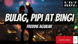 Freddie Aguilar - Bulag, Pipi At Bingi (Lyrics)