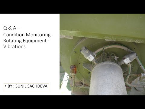 Q & A- Condition Monitoring- Rotating Equipment - Vibrations Part 1