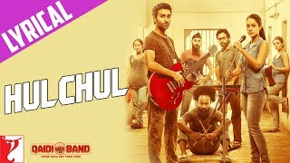 Lyrical: Hulchul Song with Lyrics | Qaidi Band | Aadar Jain | Anya Singh | Kausar Munir