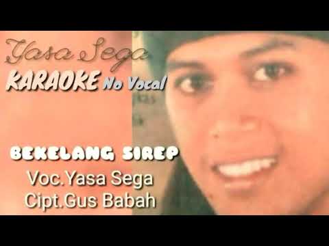 Karaoke Bekelang Sirep. Yasa Sega. Cipt. Gus Babah