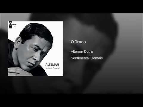 O Troco - Altemar Dutra