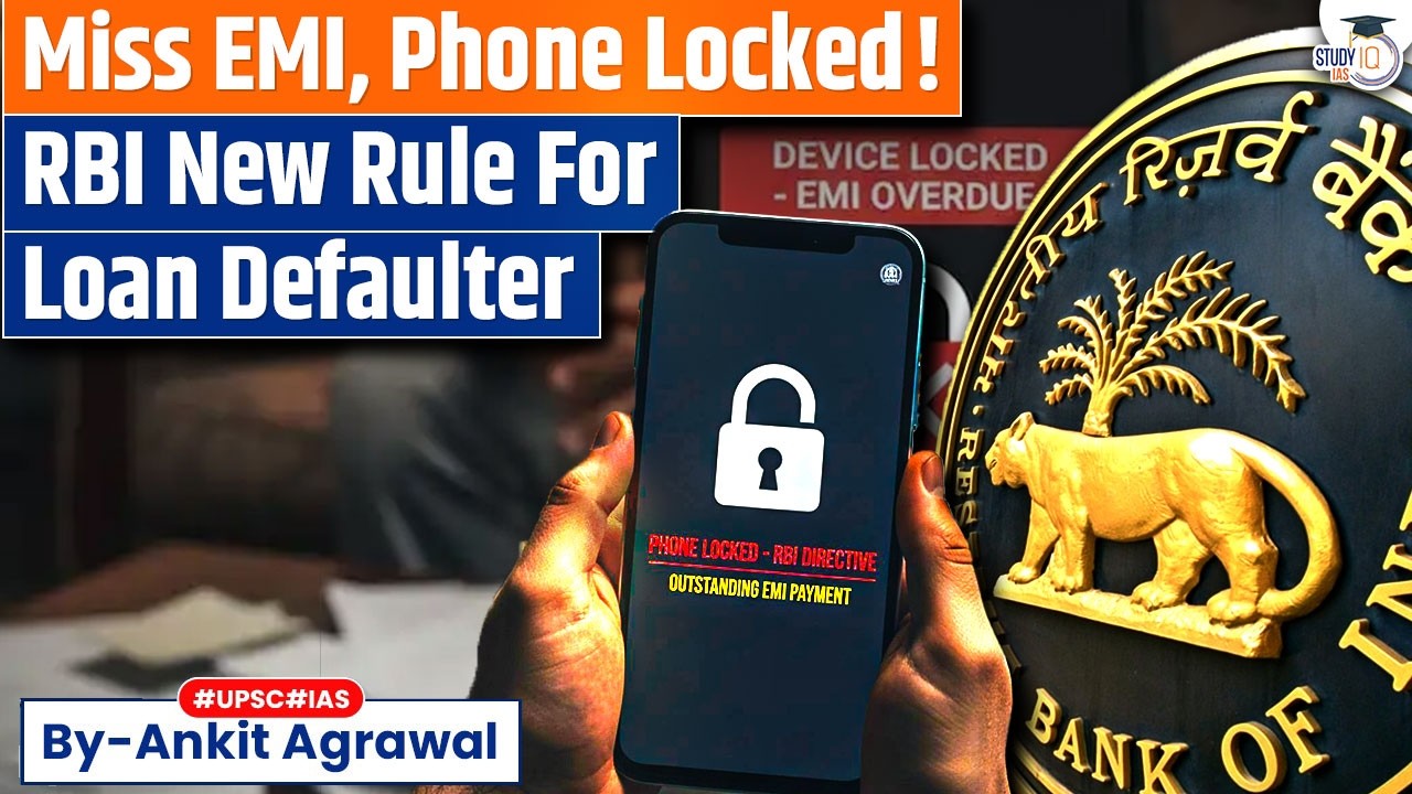 RBI proposes rules to let lenders disable phones for loan defaults | Ankit Agrawal Study IQ