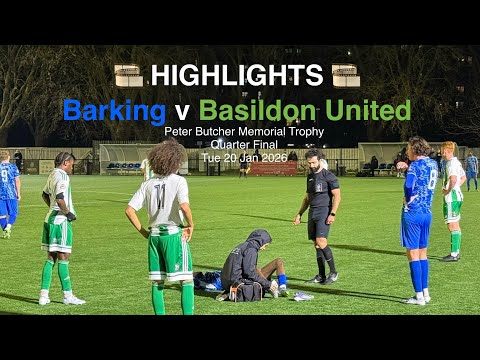 🎞️ Barking FC 🔵♈️🟢 Basildon United FC - Peter Butcher Memorial Trophy QF [Tue20Jan26] HIGHLIGHTS