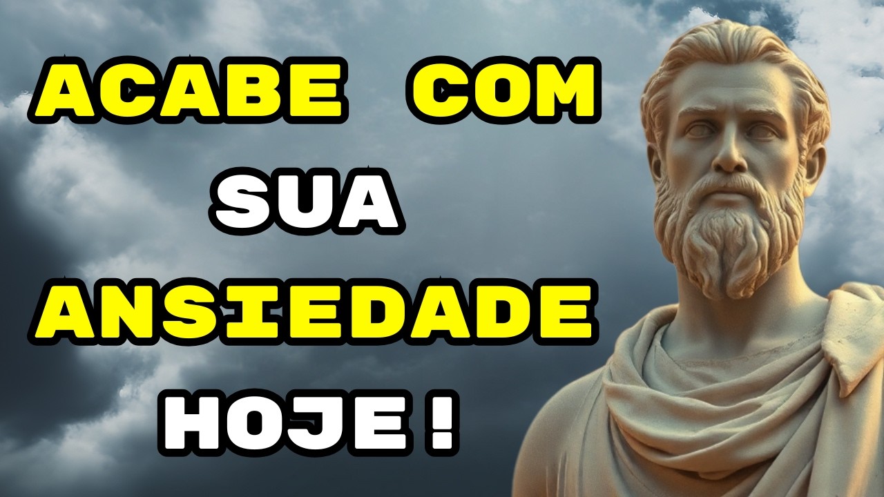 10 Passos Simples Para Superar a Ansiedade e a Tristeza | Estoicismo