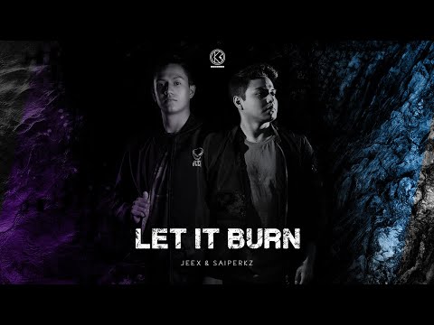 JEEX & Saiperkz - Let It Burn [K1R174]
