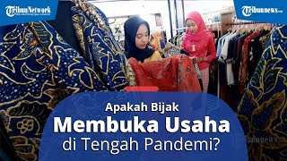 Membuka Usaha di Tengah Pandemi, Langkah Bijak atau Salah Langkah