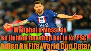 Wan phai u Messi da ka jinghlah ban thep kol ia ka PSG hdien ka Fifa World Cup Qatar