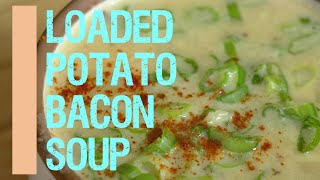 LOADED POTATO BACON SOUP