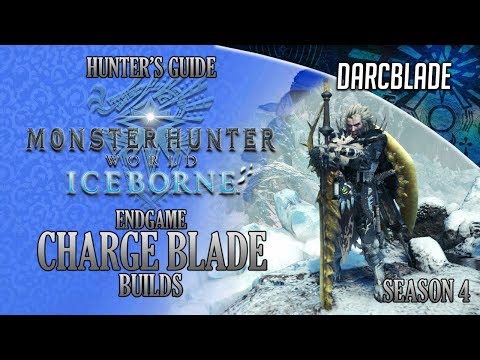 Endgame Charge Blade Builds - Iceborne Amazing Builds - Season 4