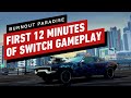 The First 12 Minutes of Burnout Paradise Remastered - Nintendo Switch Gameplay