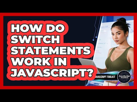 How Do Switch Statements Work In Javascript Javascript Toolkit
