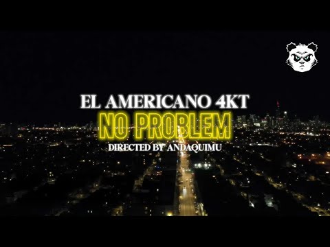 EL AMERICANO 4KT - NO PROBLEM (video oficial)