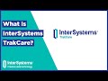 What is InterSystems TrakCare