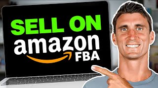 How to Sell on Amazon FBA For Beginners [2024 FULL Tutorial]