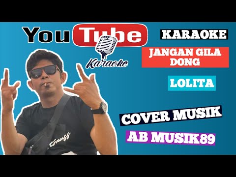 Karaoke Jangan Gila Dong (Lolita) Nada Cewek Cover Musik By @AB_MUSIK89