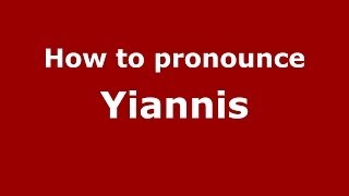 How to pronounce Yiannis